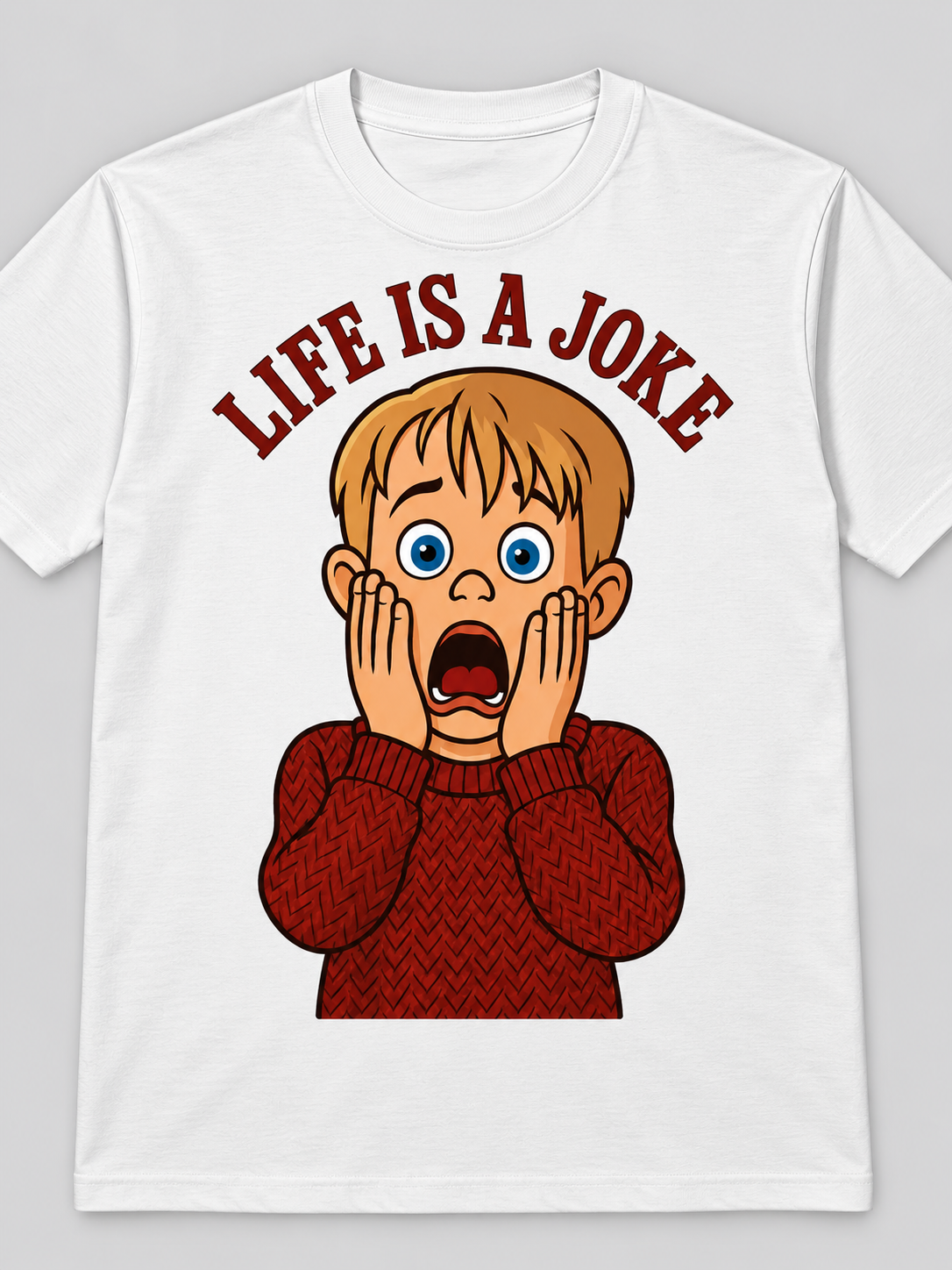 T-SHIRT LIFE IS A JOKE
